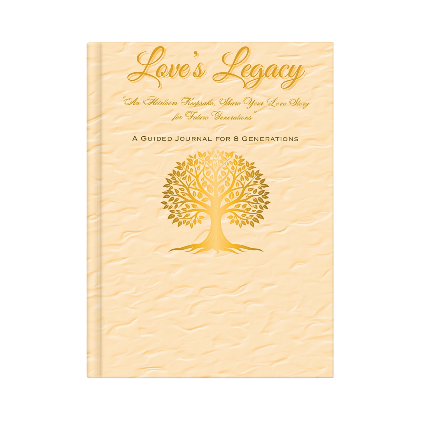Love's Legacy: A Marriage Heirloom Journal